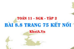Bài 8.8 trang 75 Toán 11 Kết nối tri thức Tập 2